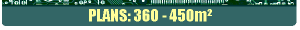 PLANS: 360 - 450m