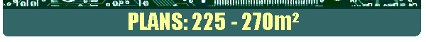 PLANS: 225 - 270m